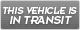 This Vehicle Is In Transit